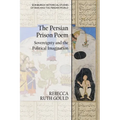The Persian Prison Poem: Sovereignty and the Political Imagination - Paperback