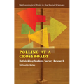 Polling at a Crossroads: Rethinking Modern Survey Research - Paperback
