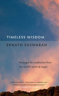 Timeless Wisdom: Passages for Meditation from the World's Saints & Sages - Paperback