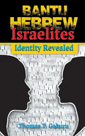 Bantu Hebrew Israelites: Identity Revealed - Paperback