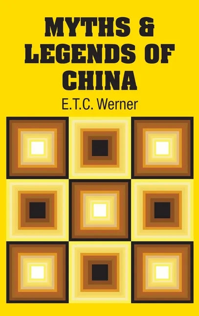 Myths & Legends of China - Hardcover