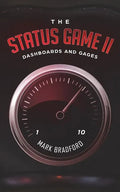 The Status Game II: Dashboards and Gages - Paperback