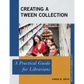 Creating a Tween Collection: A Practical Guide for Librarians - Paperback