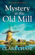 Mystery at the Old Mill: A completely gripping cozy mystery novel - Paperback