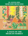 El Gusto del Mercado Mexicano / A Taste of the Mexican Market (Spanish Bilingual Edition) - Paperback