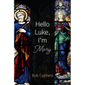Hello Luke, I'm Mary - Hardcover