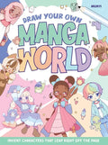 Draw Your Own Manga World: Invent Characters That Leap Right Off the Page - Paperback