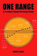 One Range: A Trumpet Chops Strategy Guide - Paperback