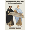 Metaphysics, Truth and St. Thomas Aquinas - Paperback