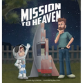 Mission to Heaven - Hardcover