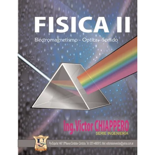 Física II: Electromagnetismo - Optica - Sonido / Apuntes de Clases de Profesor Ing. Víctor E. Chiappero - Paperback