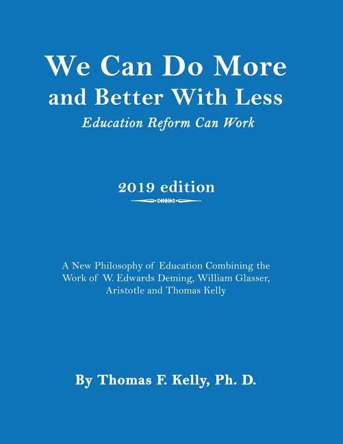 We Can Do More and Better With Less: Education Reform Can Work - Paperback