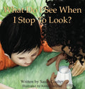 What Do I See When I Stop To Look? - Hardcover