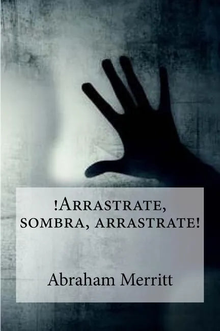 Arrastrate, sombra, arrastrate! - Paperback