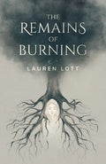 The Remains of Burning - Paperback