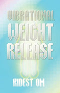 Vibrational Weight Release - Paperback