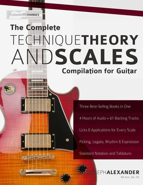 The Complete Technique, Theory and Scales Compilation for Guitar - Paperback