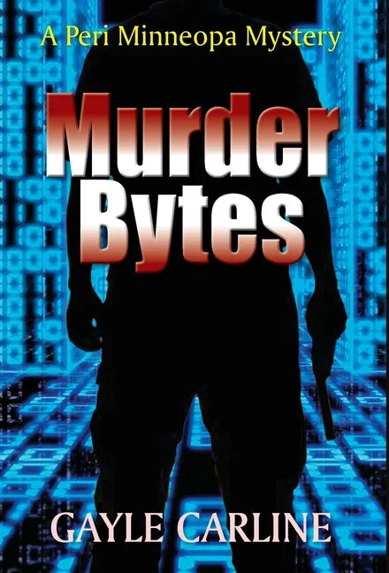 Murder Bytes: A Peri Minneopa Mystery - Hardcover