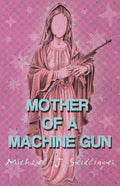 Mother of a Machine Gun - Paperback
