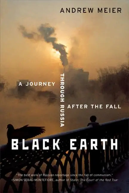 Black Earth: A Journey Through Russia After the Fall (Revised) - Paperback