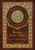 Letters from a Stoic (Complete) (Royal Collector's Edition) (Case Laminate Hardcover with Jacket) - Hardcover
