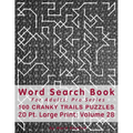 Word Search Book For Adults: Pro Series, 100 Cranky Trails Puzzles, 20 Pt. Large Print, Vol. 28 - Paperback