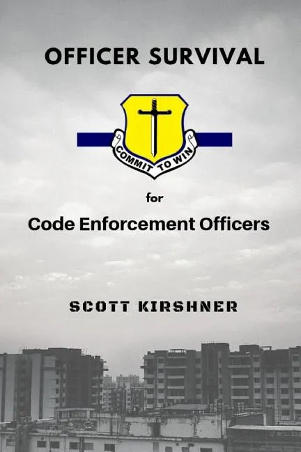 Officer Survival for Code Enforcement Officers - Paperback