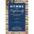 Hymns and Hymnody: Historical and Theological Introductions, Volume 1 - Hardcover