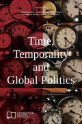 Time, Temporality and Global Politics - Paperback