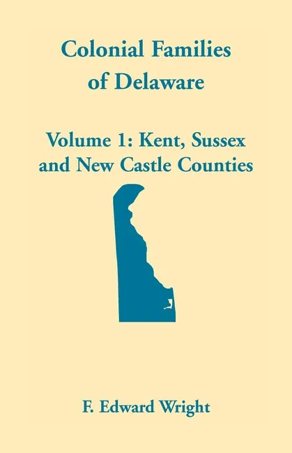Colonial Families of Delaware, Volume 1 - Paperback