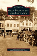 Milo, Brownville, and Lake View - Hardcover