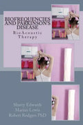 Biofrequencies and Parkinson's Disease: BioAcoustic Therapy - Paperback
