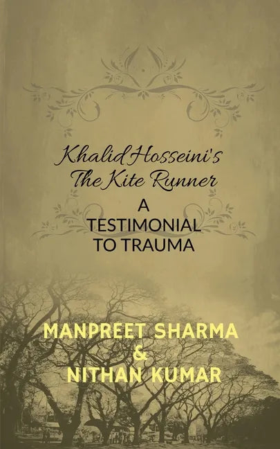 Khalid Hosseini's The Kite Runner: A Testimonial to Trauma - Paperback