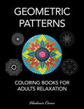 Coloring Books for Adults Relaxation - Geometric Patterns - Paperback