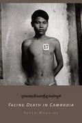Facing Death in Cambodia - Hardcover