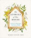 The Stories of This House: A Journal of What Makes Our House a Home - Paperback