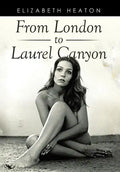 From London to Laurel Canyon - Hardcover