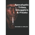 Apocalyptic Tribes, Smugglers & Freaks - Paperback