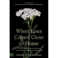 When Loss Comes Close to Home: Finding Hope to Carry On When Death Turns Your World Upside Down - Paperback