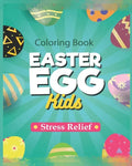 Easter Eggs Coloring Book: For Kids and Adult Big Happy Easter Egg Coloring Pages-Gift For Your Children - Paperback