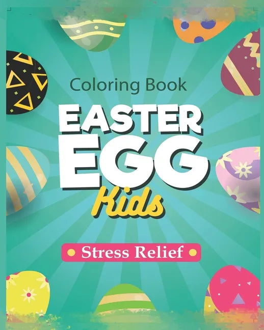 Easter Eggs Coloring Book: For Kids and Adult Big Happy Easter Egg Coloring Pages-Gift For Your Children - Paperback