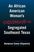 An African American Woman's Childhood in Segregated Southeast Texas - Paperback