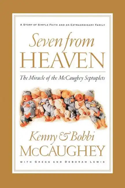 Seven from Heaven: The Miracle of the McCaughey Septuplets - Paperback
