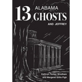 Thirteen Alabama Ghosts and Jeffrey: Commemorative Edition - Paperback