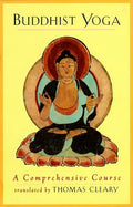Buddhist Yoga: A Comprehensive Course - Paperback