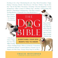 The Dog Bible: Everything Your Dog Wants You to Know - Paperback