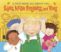Eyes, Nose, Fingers, and Toes: A First Book All about You - Board Book