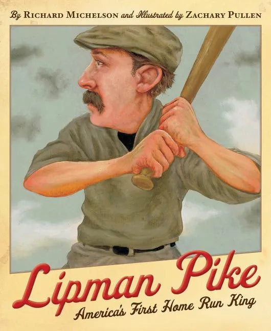 Lipman Pike: America's First Home Run King - Library Binding