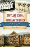 Scotland School for Veterans' Children: An Enduring Legacy - Hardcover