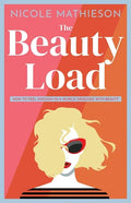 The Beauty Load: How to feel enough in a world obsessed with beauty - Paperback